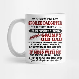 sorry! I'm a spoiled daughter but not yours I am the property of a freaking Mug